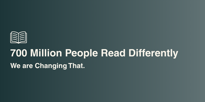 Illustration highlighting 700 million people reading differently, emphasizing change in reading and dyslexia support.